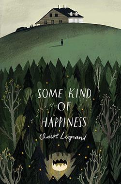 Some Kind of Happiness by Claire Legrand.